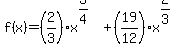 f%28x%29=%282%2F3%29x%5E%283%2F4%29%2B%2819%2F12%29x%5E%282%2F3%29