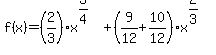 f%28x%29=%282%2F3%29x%5E%283%2F4%29%2B%289%2F12%2B10%2F12%29x%5E%282%2F3%29