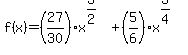 f%28x%29=%2827%2F30%29x%5E%283%2F2%29%2B%285%2F6%29x%5E%283%2F4%29