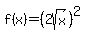 f%28x%29=%282sqrt%28x%29%29%5E2