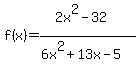 f%28x%29=%282x%5E2-32%29%2F%286x%5E2%2B13x-5%29
