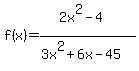 f%28x%29=%282x%5E2-4%29%2F%283x%5E2%2B6x-45%29