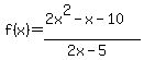 f%28x%29=%282x%5E2-x-10%29%2F%282x-5%29