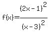 f%28x%29=%282x-1%29%5E2%2F%28x-3%29%5E2