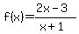 f%28x%29=%282x-3%29%2F%28x%2B1%29