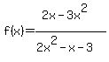 f%28x%29=%282x-3x%5E2%29%2F%282x%5E2-x-3%29