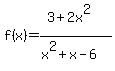 f%28x%29=%283%2B2x%5E2%29%2F%28x%5E2%2Bx-6%29