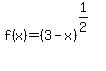 f%28x%29=%283-x%29%5E%281%2F2%29%5E%22%22