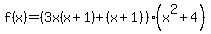 f%28x%29=%283x%28x%2B1%29%2B%28x%2B1%29%29%28x%5E2%2B4%29