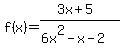f%28x%29=%283x%2B5%29%2F%286x%5E2-x-2%29