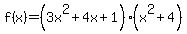 f%28x%29=%283x%5E2%2B4x%2B1%29%28x%5E2%2B4%29