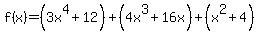 f%28x%29=%283x%5E4%2B12%29%2B%284x%5E3%2B16x%29%2B%28x%5E2%2B4%29