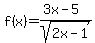 f%28x%29=%283x-5%29%2Fsqrt%282x-1%29