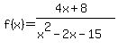 \"f%28x%29=%284x%2B8%29%2F%28x%5E2-2x-15%29\"