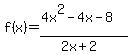 f%28x%29=%284x%5E2-4x-8%29%2F%282x%2B2%29
