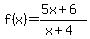 f%28x%29=%285x%2B6%29%2F%28x%2B4%29