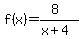 f%28x%29=%288%29%2F%28x%2B4%29