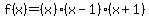 f%28x%29=%28x%29%28x-1%29%28x%2B1%29