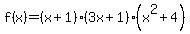 f%28x%29=%28x%2B1%29%283x%2B1%29%28x%5E2%2B4%29