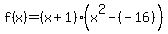 f%28x%29=%28x%2B1%29%28x%5E2-+%28-16%29%29