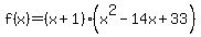 f%28x%29=%28x%2B1%29%28x%5E2-14x%2B33%29