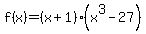 f%28x%29=%28x%2B1%29%28x%5E3-27%29