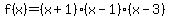 f%28x%29=%28x%2B1%29%28x-1%29%28x-3%29