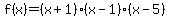 f%28x%29=%28x%2B1%29%28x-1%29%28x-5%29