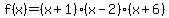 f%28x%29=%28x%2B1%29%28x-2%29%28x%2B6%29