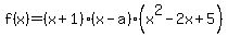f%28x%29=%28x%2B1%29%28x-a%29%28x%5E2-2x%2B5%29