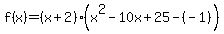 f%28x%29=%28x%2B2%29%28x%5E2-10x%2B25-%28-1%29%29