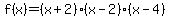 f%28x%29=%28x%2B2%29%28x-2%29%28x-4%29