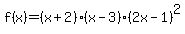 f%28x%29=%28x%2B2%29%28x-3%29%282x-1%29%5E2