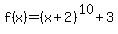 f%28x%29=%28x%2B2%29%5E10%2B3