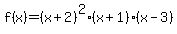 f%28x%29=%28x%2B2%29%5E2%28x%2B1%29%28x-3%29