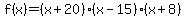 f%28x%29=%28x%2B20%29%28x-15%29%28x%2B8%29