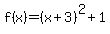 f%28x%29=%28x%2B3%29%5E2%2B1