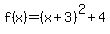 f%28x%29=%28x%2B3%29%5E2%2B4