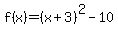 f%28x%29=%28x%2B3%29%5E2-10