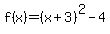 f%28x%29=%28x%2B3%29%5E2-4