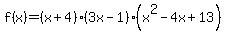 f%28x%29=%28x%2B4%29%283x-1%29%28x%5E2-4x%2B13%29
