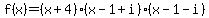 f%28x%29=%28x%2B4%29%28x-1%2Bi%29%28x-1-i%29