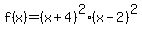 f%28x%29=%28x%2B4%29%5E2%28x-2%29%5E2