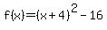 f%28x%29=%28x%2B4%29%5E2-16
