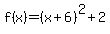 f%28x%29=%28x%2B6%29%5E2%2B2