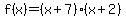 f%28x%29=%28x%2B7%29%28x%2B2%29