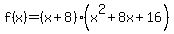 f%28x%29=%28x%2B8%29%28x%5E2%2B8x%2B16%29