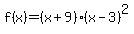f%28x%29=%28x%2B9%29%28x-3%29%5E2