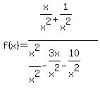 f%28x%29=%28x%2Fx%5E2%2B1%2Fx%5E2%29%2F%28x%5E2%2Fx%5E2-3x%2Fx%5E2-10%2Fx%5E2%29