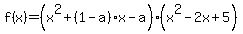 f%28x%29=%28x%5E2%2B%281-a%29x-a%29%28x%5E2-2x%2B5%29